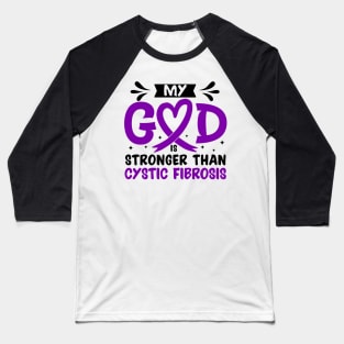 MY God is Stronger Than Cystic Fibrosis Cystic Fibrosis Awareness Baseball T-Shirt